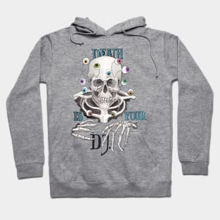 Death is Your DJ Hoodie